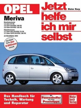 Opel Meriva ab Modelljahr 2003. Jetzt helfe ich mir selbst