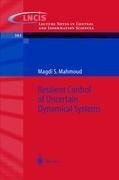 Resilient Control of Uncertain Dynamical Systems