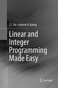 Linear and Integer Programming Made Easy