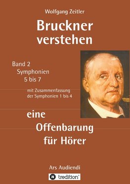 Bruckner verstehen - eine Offenbarung für Hörer