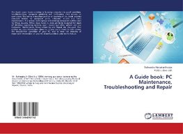 A Guide book: PC Maintenance, Troubleshooting and Repair