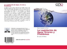 La Legislación de Agua, Errores y Problemas