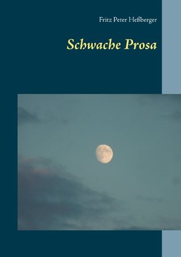 Schwache Prosa