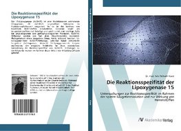 Die Reaktionsspezifität der Lipoxygenase 15