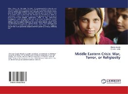 Middle Eastern Crisis: War, Terror, or Religiosity