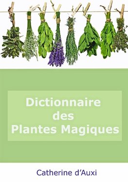 D'Auxi, C: Dictionnaire Des Plantes Magiques