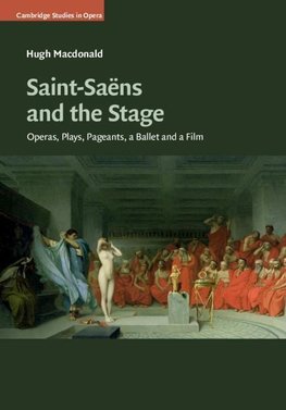 Macdonald, H: Saint-Sa¿ and the Stage