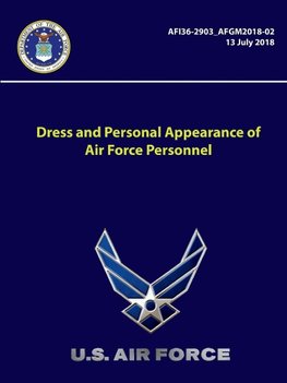 Dress and Personal Appearance of Air Force Personnel - AFI36-2903 -AFGM2018-02