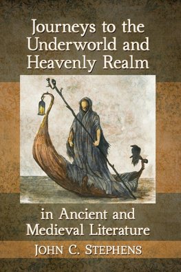 Stephens, J:  Journeys to the Underworld and Heavenly Realm