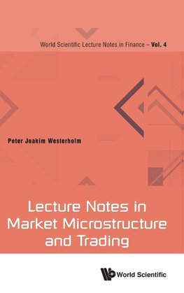 Lecture Notes in Market Microstructure and Trading