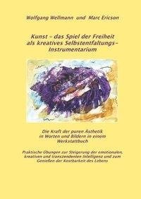 Kunst - das Spiel der Freiheit als kreatives Selbstentfaltungsinstrumentarium