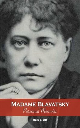 Madame Blavatsky, Personal Memoirs