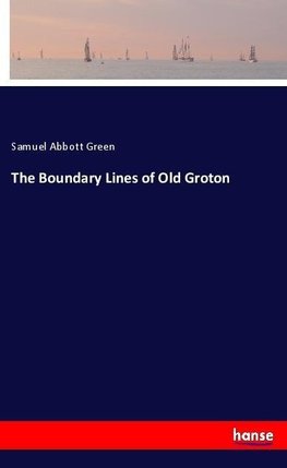 The Boundary Lines of Old Groton