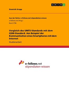 Vergleich des UMTS-Standards mit dem GSM-Standard. Am Beispiel der Kommunikation eines Smartphones mit dem Internet