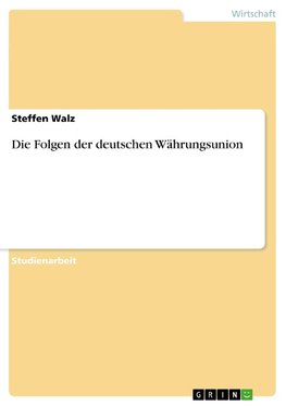 Die Folgen der deutschen Währungsunion