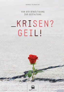 Krisen?Geil!