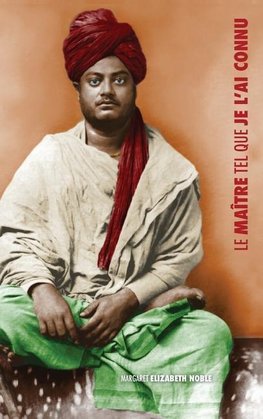 Swami Vivekananda, le Maître tel que je l'ai connu