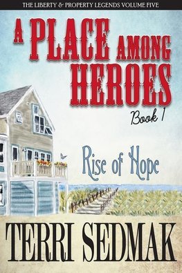 A Place Among Heroes,  Book 1 - Rise of Hope