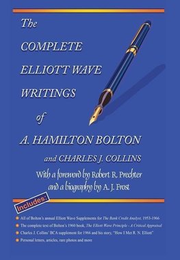 The Complete Elliott Wave Writings of A. Hamilton Bolton & Charles J. Collins