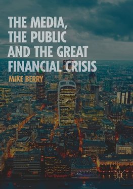 The Media, the Public and the Great Financial Crisis