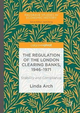 The Regulation of the London Clearing Banks, 1946-1971