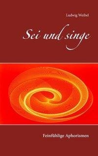 Sei und singe