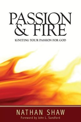 Passion and Fire