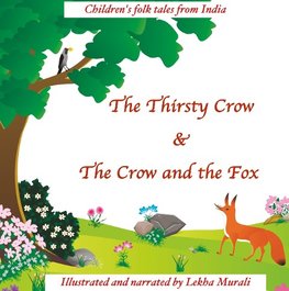 The Thirsty Crow & The Crow and the Fox