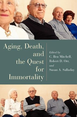 Aging, Death, and the Quest for Immortality