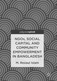 NGOs, Social Capital and Community Empowerment in Bangladesh