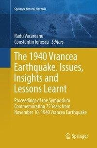 The 1940 Vrancea Earthquake. Issues, Insights and Lessons Learnt