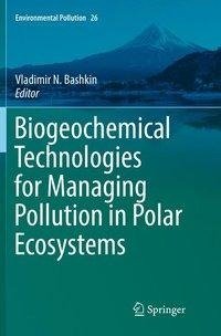 Biogeochemical Technologies for Managing Pollution in Polar Ecosystems