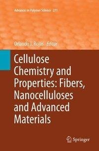 Cellulose Chemistry and Properties: Fibers, Nanocelluloses and Advanced Materials