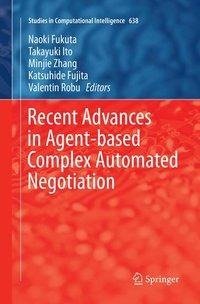 Recent Advances in Agent-based Complex Automated Negotiation