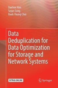 Data Deduplication for Data Optimization for Storage and Network Systems