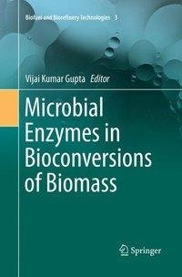 Microbial Enzymes in Bioconversions of Biomass