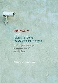 Privacy and the American Constitution