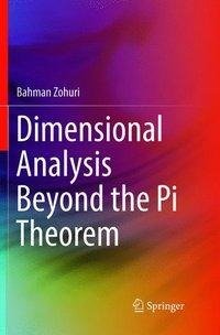 Dimensional Analysis Beyond the Pi Theorem