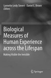 Biological Measures of Human Experience across the Lifespan