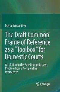 The Draft Common Frame of Reference as a "Toolbox" for Domestic Courts