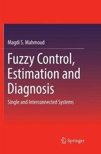 Fuzzy Control, Estimation and Diagnosis