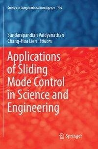 Applications of Sliding Mode Control in Science and Engineering