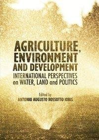 Agriculture, Environment and Development