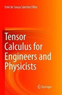 Tensor Calculus for Engineers and Physicists