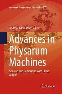 Advances in Physarum Machines