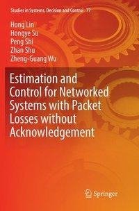 Estimation and Control for Networked Systems with Packet Losses without Acknowledgement