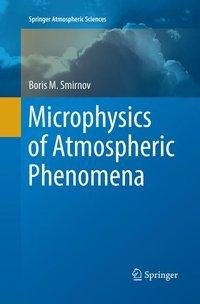 Microphysics of Atmospheric Phenomena