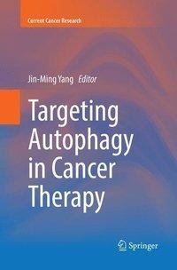 Targeting Autophagy in Cancer Therapy