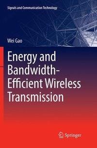 Energy and Bandwidth-Efficient Wireless Transmission