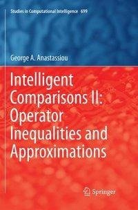 Intelligent Comparisons II: Operator Inequalities and Approximations